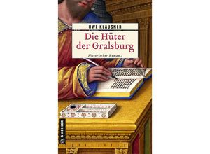 9783839204702 - Die Hüter der Gralsburg - Uwe Klausner Kartoniert (TB)