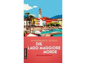 9783839204719 - Die Lago Maggiore-Morde - Annemarie Regez Kartoniert (TB)