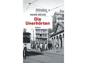 9783839204740 - Die Unerhörten - Volker Dützer Kartoniert (TB)