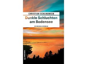 9783839204764 - Dunkle Schluchten am Bodensee - Christian Schlindwein Kartoniert (TB)