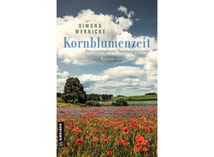 9783839204887 - Simona Wernicke - GEBRAUCHT Kornblumenzeit Eine ostpreußische Familiengeschichte (Romane im GMEINER-Verlag) - Preis vom 22102023 045847 h