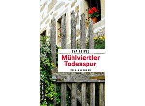 9783839204979 - Mühlviertler Todesspur - Eva Reichl Kartoniert (TB)