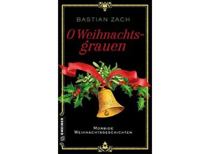 9783839204993 - O Weihnachtsgrauen - Bastian Zach Kartoniert (TB)