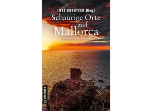 9783839205044 - Schaurige Orte auf Mallorca - Elke Becker Martin Breuninger Alex Conrad Thomas Fitzner Ruprecht W Frieling Lilly Hess Antic Brigitte Lamberts Jan Lammers Barbara Ludwig Renate Nolden Andreas Schnurbusch Lutz Kreutzer Kartoniert (TB)