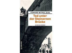 9783839205150 - Tod unter der Steinernen Brücke - Leonhard Michael Seidl Kartoniert (TB)