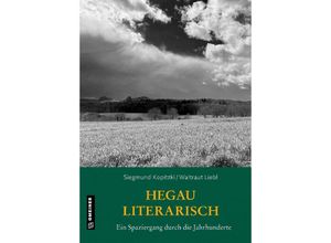 9783839205969 - Hegau literarisch Ein Spaziergang durch die Jahrhunderte Gebunden