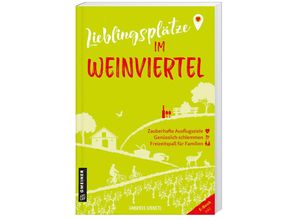 9783839206201 - Lieblingsplätze im Weinviertel - Gabriele Dienstl Kartoniert (TB)