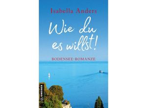 9783839206591 - Wie du es willst! - Isabella Anders Kartoniert (TB)