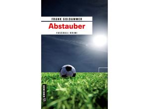 9783839212509 - Abstauber   Hauptkommissar Falk Tauner Bd1 - Frank Goldammer Kartoniert (TB)