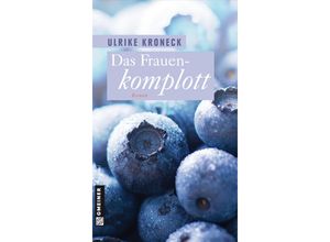 9783839212707 - Frauenromane im GMEINER-Verlag   Das Frauenkomplott - Ulrike Kroneck Kartoniert (TB)