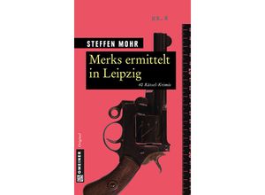 9783839215081 - Rätsel-Krimis im GMEINER-Verlag   Merks ermittelt in Leipzig - Steffen Mohr Kartoniert (TB)