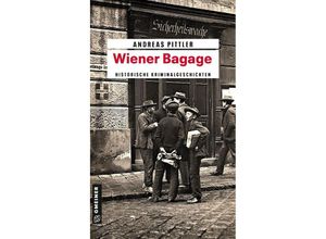 9783839216255 - Zeitgeschichtliche Kriminalromane im GMEINER-Verlag   Wiener Bagage - Andreas Pittler Kartoniert (TB)