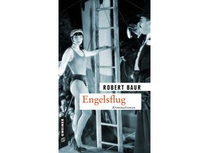 9783839218907 - Zeitgeschichtliche Kriminalromane im GMEINER-Verlag   Engelsflug - Robert Baur Kartoniert (TB)