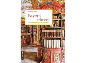 9783839222898 - Lieblingsplätze im GMEINER-Verlag   Bayern erlesen! - Bernhard Hampp Gebunden