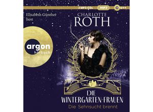 9783839820599 - Die Wintergarten-Frauen Die Sehnsucht brennt2 Audio-CD 2 MP3 - Charlotte Roth (Hörbuch)