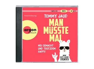 9783839820957 - Man müsste mal - Nix gemacht und trotzdem happy1 Audio-CD 1 MP3 - Tommy Jaud (Hörbuch)