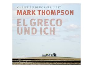 9783839871140 - El Greco und ich4 Audio-CDs - Mark Thompson (Hörbuch)