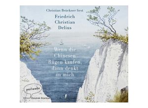 9783839871232 - Wenn die Chinesen Rügen kaufen dann denkt an mich 1 Audio-CD 1 MP3 - Friedrich Christian Delius (Hörbuch)