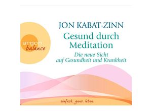 9783839880395 - argon balance - Gesund durch Meditation Die neue Sicht auf Gesundheit und Krankheit3 Audio-CDs - Jon Kabat-Zinn (Hörbuch)