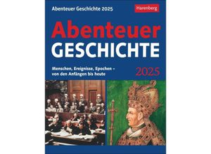 9783840033896 - Abenteuer Geschichte Tagesabreißkalender 2025 - Menschen Ereignisse Epochen - von den Anfängen bis heute