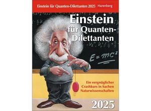 9783840034022 - Einstein für Quanten-Dilettanten Tagesabreißkalender 2025 - Ein vergnüglicher Crashkurs in Sachen Naturwissenschaften