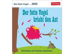 9783840034190 - Bildkalender 3309900 Der fette Vogel bricht den Ast 1 Woche   1 Seite 16x175cm 2025 9783840034190 Harenberg