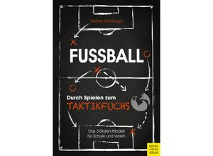 9783840376450 - Fußball Durch Spielen zum Taktikfuchs - Steffen Breinlinger Kartoniert (TB)