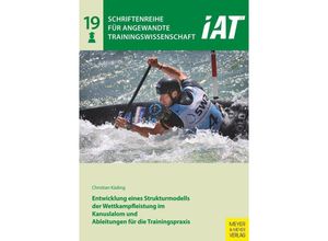 9783840378935 - Entwicklung eines Strukturmodells der Wettkampfleistung im Kanuslalom und Ableitungen für die Trainingspraxis - Christian Käding Taschenbuch