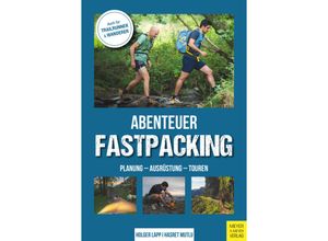 9783840378966 - Abenteuer Fastpacking - Holger Lapp Hasret Mutlu Kartoniert (TB)