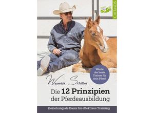 9783840415388 - Die 12 Prinzipien der Pferdeausbildung - Warwick Schiller Kartoniert (TB)