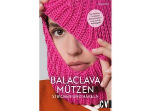 9783841067777 - Balaclava Mützen stricken und häkeln - Sabine Ruf Kartoniert (TB)