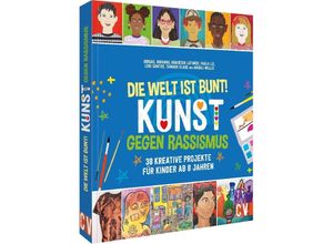 9783841103017 - Die Welt ist bunt! Kunst gegen Rassismus - Abigail Birhanu Kartoniert (TB)