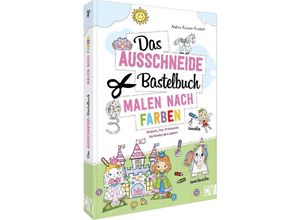 9783841103031 - Das Ausschneide-Bastelbuch Malen nach Farben - Andrea Küssner-Neubert Kartoniert (TB)