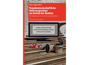 9783842245235 - Pseudowissenschaftliche Heilsversprechen im Umfeld der Medizin - Hans-Jürgen Mest Kartoniert (TB)