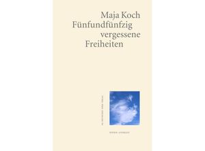 9783842248915 - Fünfundfünfzig vergessene Freiheiten - Maja Koch Kartoniert (TB)