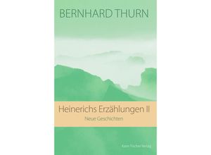 9783842248984 - Heinerichs Erzählungen II - Bernhard Thurn Kartoniert (TB)