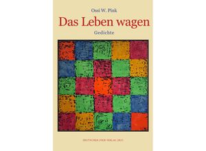 9783842249141 - deutscher lyrik verlag   Das Leben wagen - Ossi W Pink Kartoniert (TB)