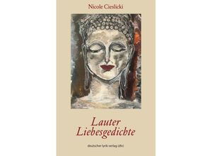 9783842249172 - deutscher lyrik verlag   Lauter Liebesgedichte - Nicole Cieslicki Kartoniert (TB)