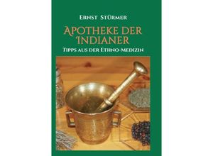 9783842400894 - Apotheke der Indianer - Ernst Stürmer Kartoniert (TB)