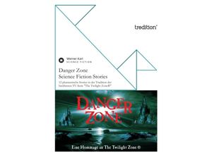 9783842400917 - Danger Zone - Science Fiction Stories - Werner Karl Kartoniert (TB)