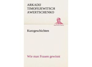 9783842403062 - TREDITION CLASSICS   Kurzgeschichten - Arkadi Tiomfejewitsch Awertschenko Kartoniert (TB)