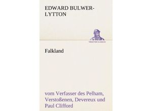 9783842403956 - TREDITION CLASSICS   Falkland - Edward George Bulwer-Lytton Kartoniert (TB)