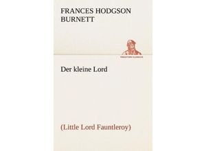 9783842404052 - TREDITION CLASSICS   Der kleine Lord - Frances Hodgson Burnett Kartoniert (TB)