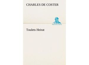 9783842404250 - Toulets Heirat - Charles de Coster Kartoniert (TB)