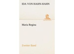 9783842405486 - TREDITION CLASSICS   Maria ReginaBd2 - Ida Gräfin von Hahn-Hahn Kartoniert (TB)