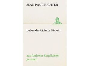 9783842407909 - TREDITION CLASSICS   Leben des Quintus Fixlein - Jean Paul Kartoniert (TB)