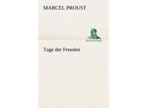 9783842410473 - Tage der Freuden - Marcel Proust Kartoniert (TB)