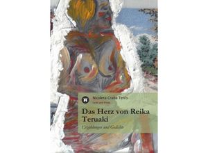 9783842411807 - Das Herz von Reika Teruaki - Nicoleta Craita Teno Kartoniert (TB)