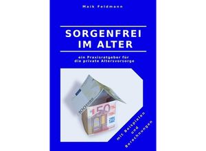 9783842422186 - Sorgenfrei im Alter - Maik Feldmann Kartoniert (TB)