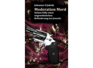 9783842422926 - Moderation Mord - Johannes O Jakobi Kartoniert (TB)